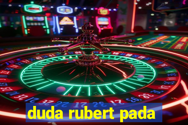 duda rubert pada